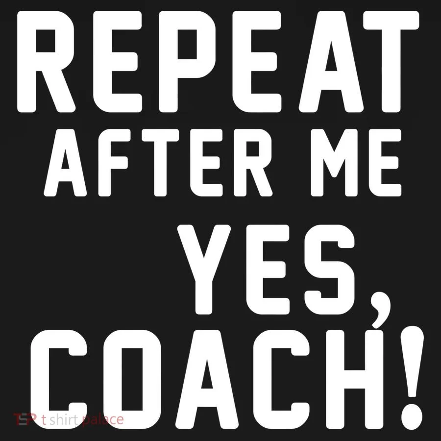 Repeat after me, YES COACH Button