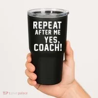 Repeat after me, YES COACH Tumbler thumb 2