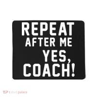 Repeat after me, YES COACH Mousepad thumb 0