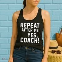 Repeat after me, YES COACH Women's Tank Top thumb 2
