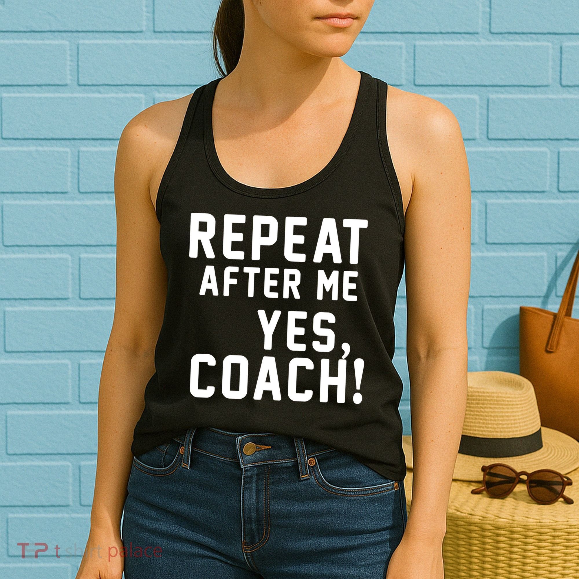 Repeat after me, YES COACH Women's Tank Top
