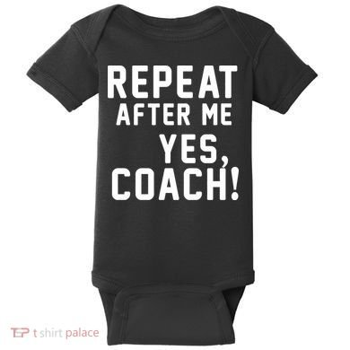 Repeat after me, YES COACH Baby Bodysuit