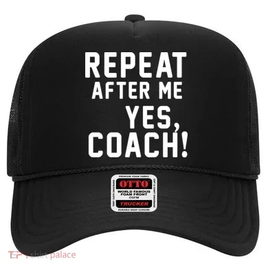 Repeat after me, YES COACH Hat