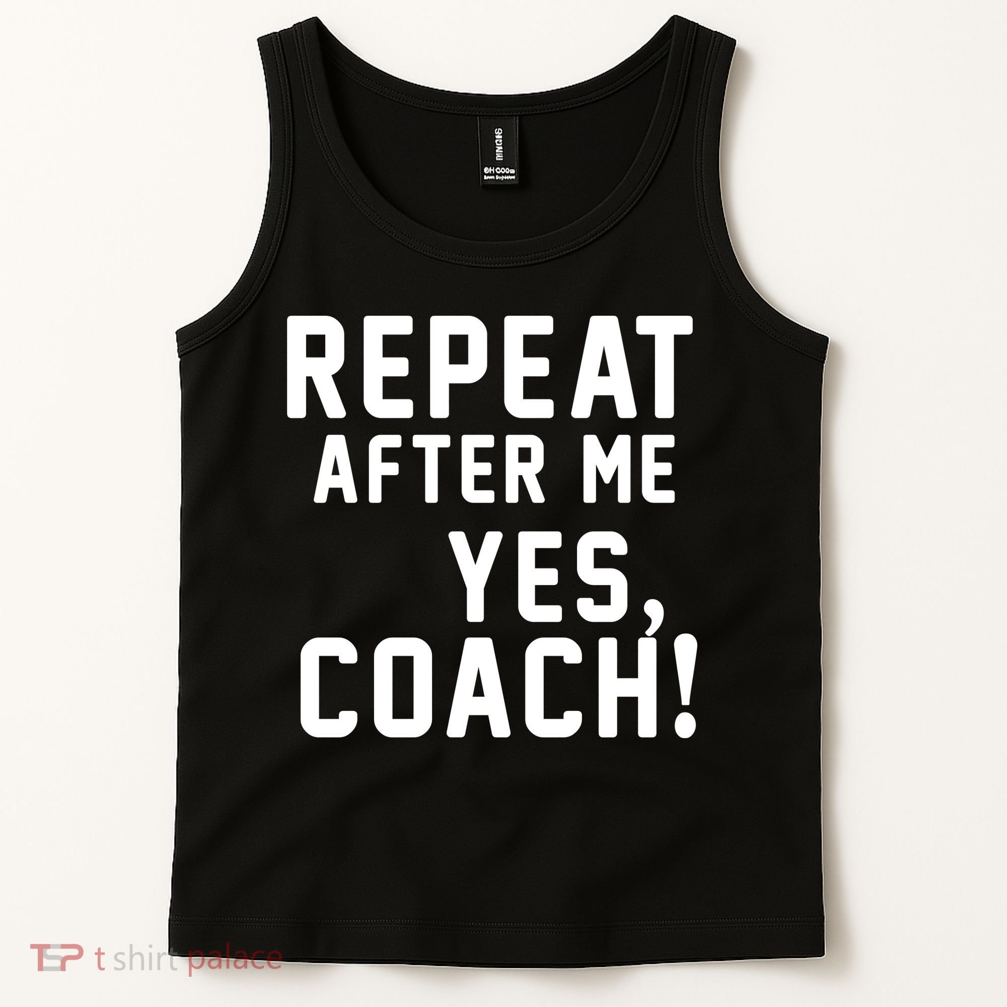 Repeat after me, YES COACH Tank Top