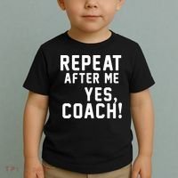 Repeat after me, YES COACH Toddler T-Shirt thumb 2