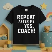 Repeat after me, YES COACH Toddler T-Shirt thumb 3