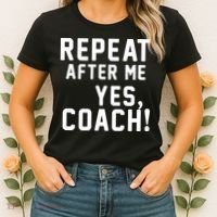 Repeat After Me Yes Coach Women's T-Shirt thumb 2