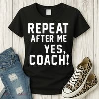Repeat After Me Yes Coach Women's T-Shirt thumb 3