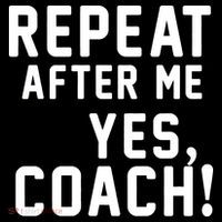 Repeat After Me Yes Coach Women's T-Shirt thumb 6
