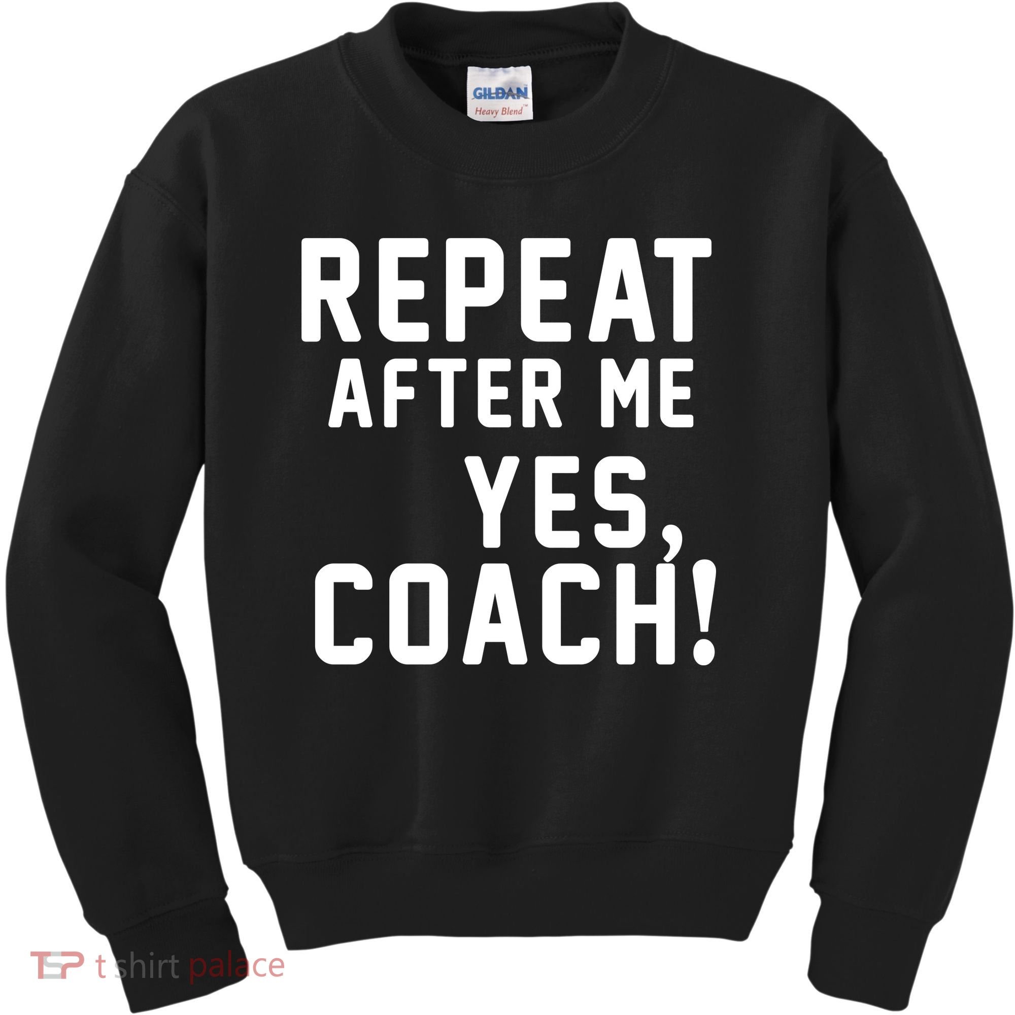 Repeat After Me Yes Coach Kids Sweatshirt