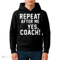 Repeat after me, YES COACH Kids Hoodie thumb 4