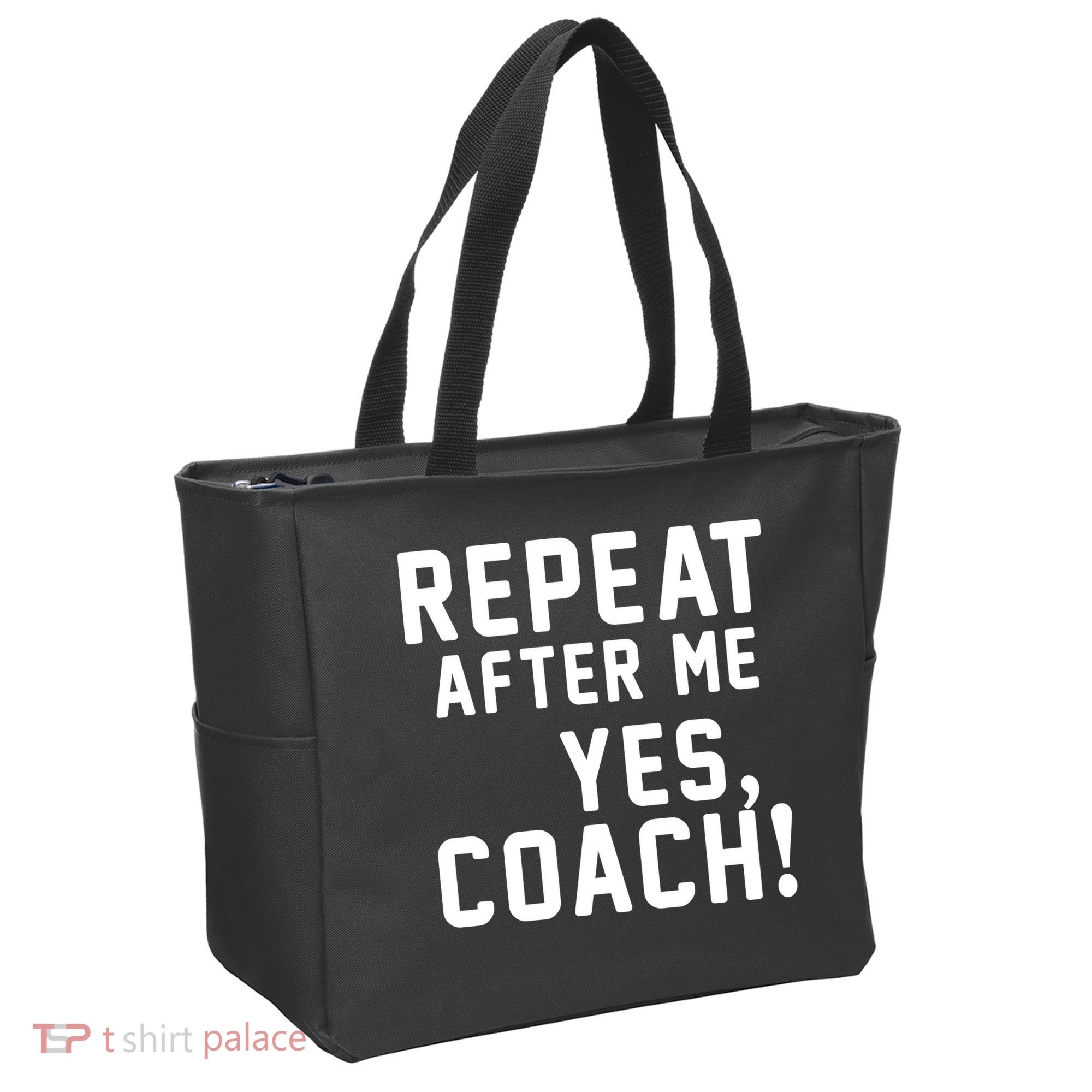 Repeat After Me Yes Coach Tote Bag