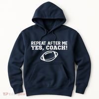 Repeat After Me Yes, Coach! Sports Hoodie thumb 0