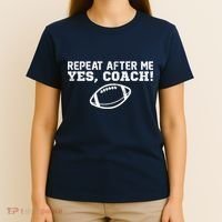 Repeat After Me Yes, Coach! Sports T-Shirt thumb 4