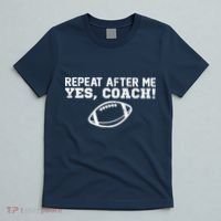 Repeat After Me Yes, Coach! Sports T-Shirt thumb 5