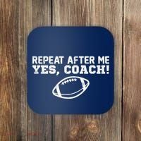 Repeat After Me Yes, Coach! Sports Coaster thumb 0