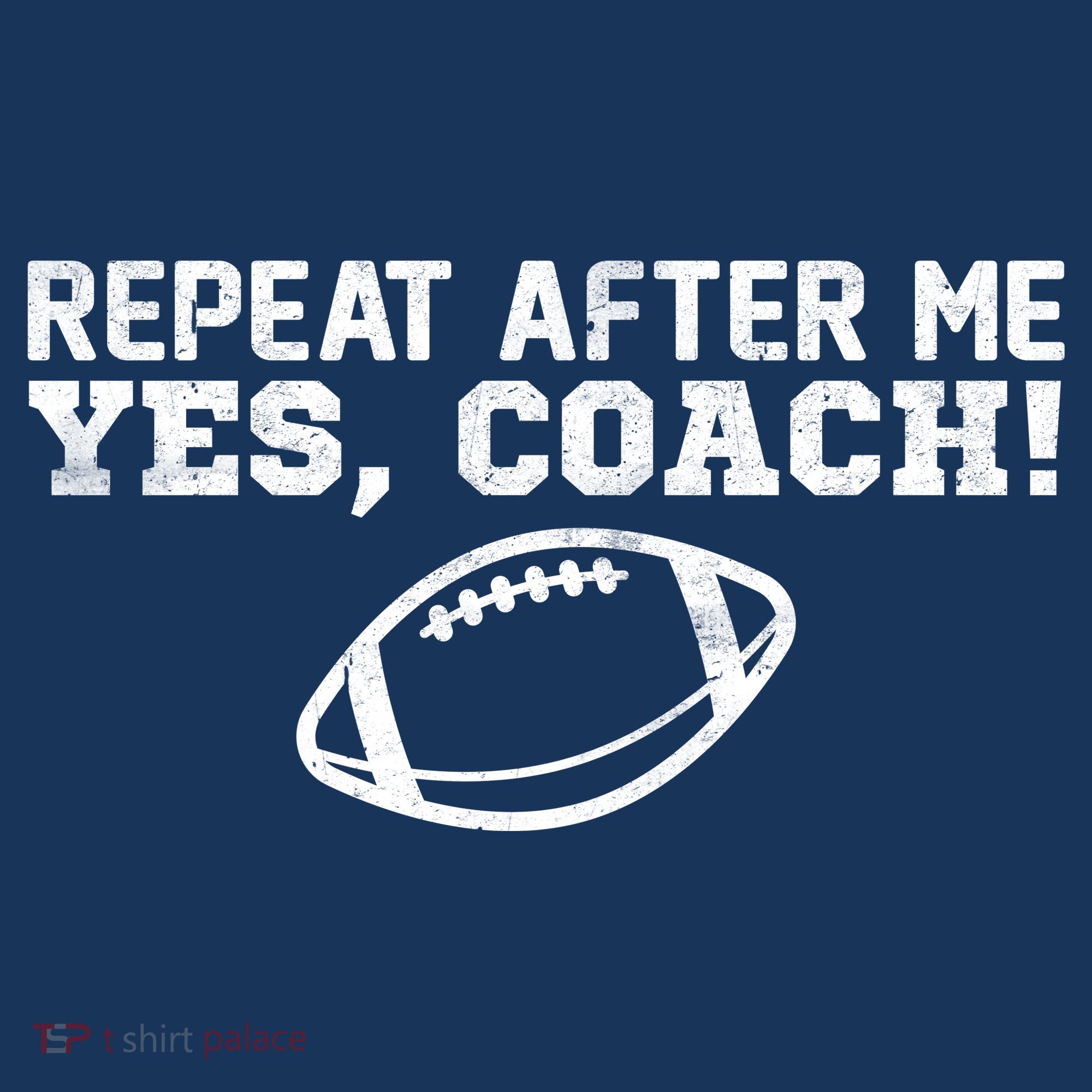Repeat After Me Yes, Coach! Sports Coaster