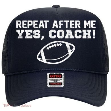 Repeat After Me Yes, Coach! Sports Hat