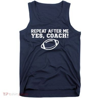 Repeat After Me Yes, Coach! Sports Tank Top