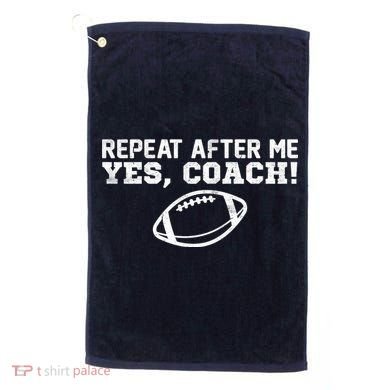 Repeat After Me Yes, Coach! Sports Golf Towel