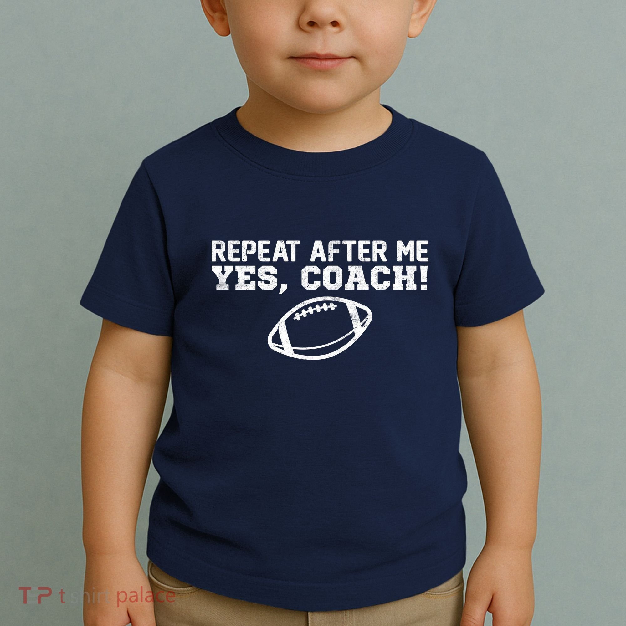 Repeat After Me Yes, Coach! Sports Toddler T-Shirt