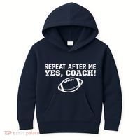 Repeat After Me Yes, Coach! Sports Kids Hoodie thumb 0