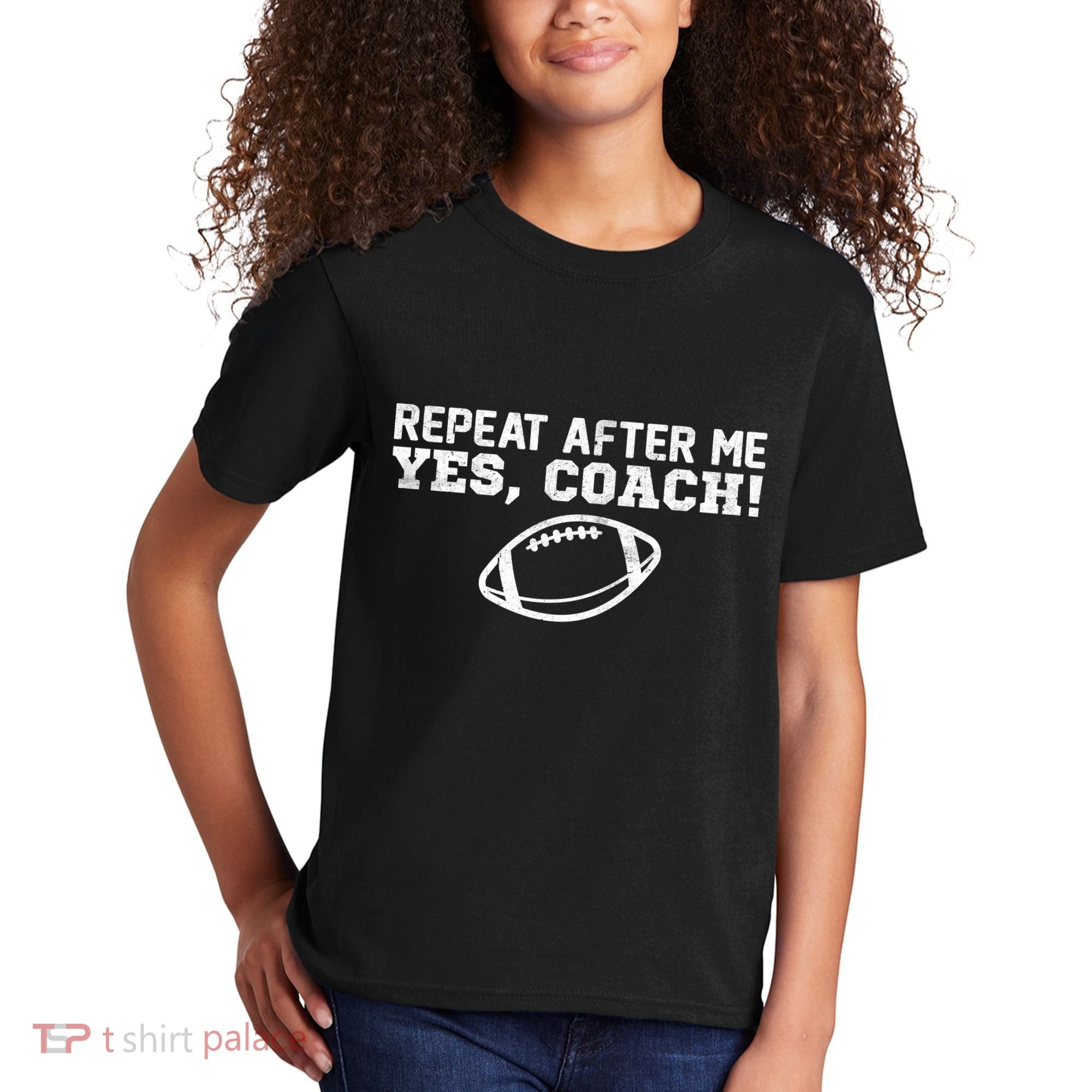 Repeat After Me Yes, Coach! Sports Kids T-Shirt