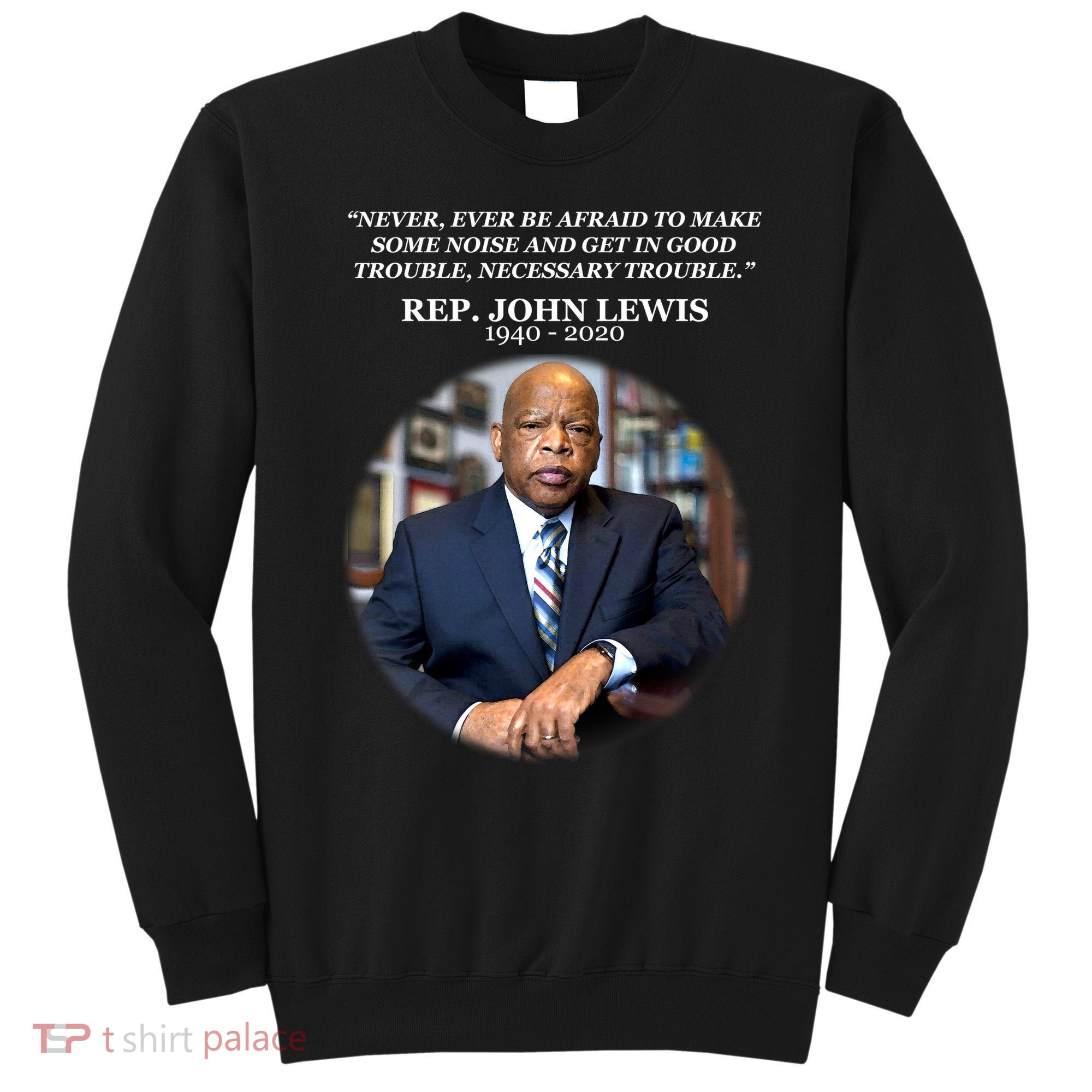 Representative John Lewis Tribute 1940-2020 Sweatshirt