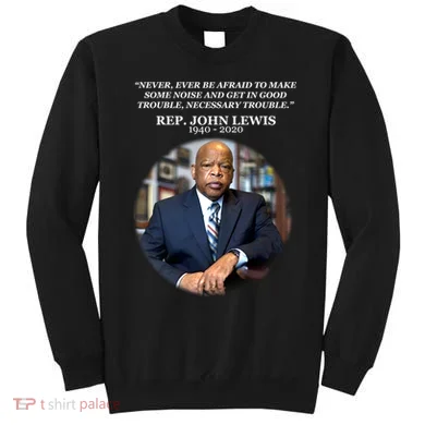 Representative John Lewis Tribute 1940-2020 Sweatshirt