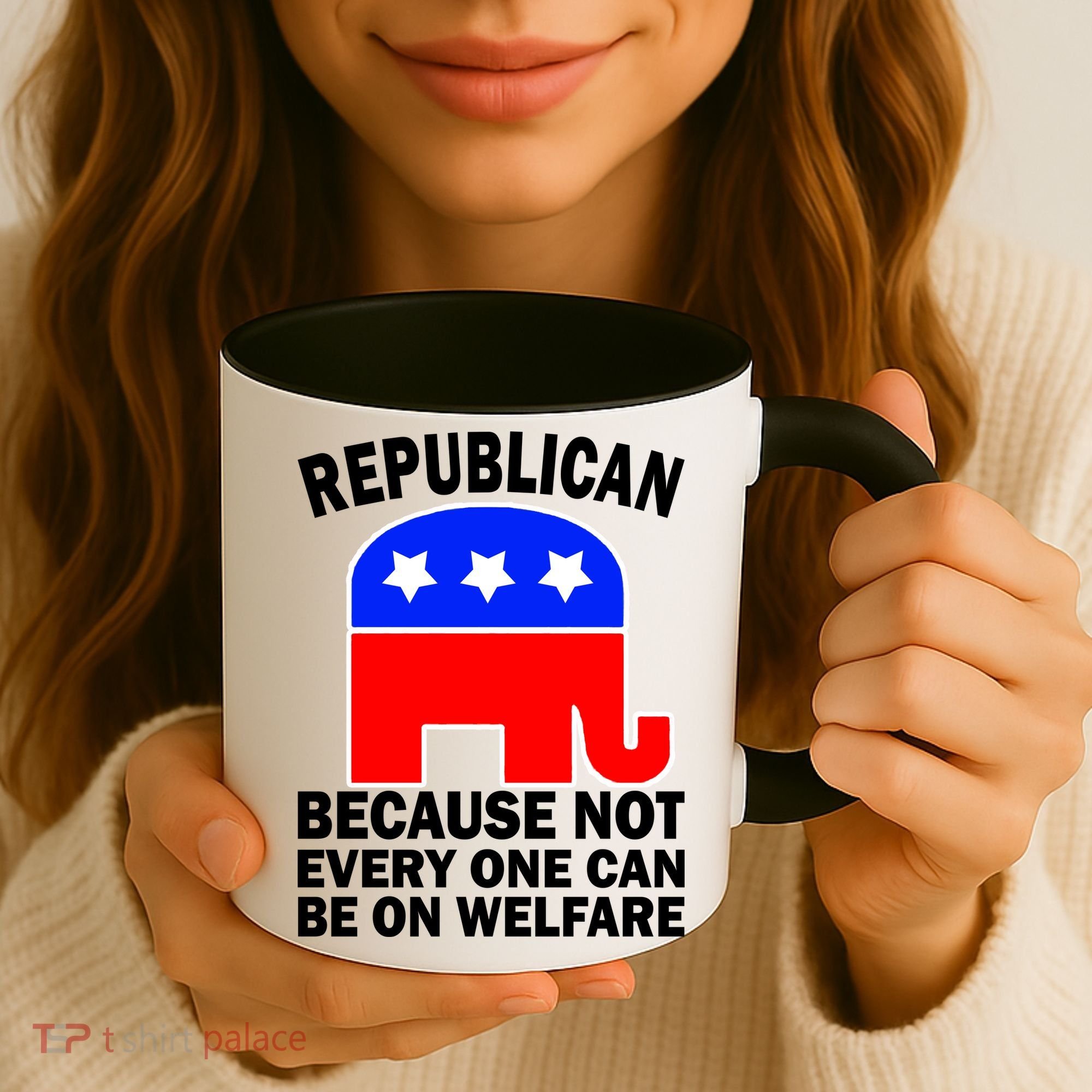 Republican Because Not Every One Can Be On Welfare Coffee Mug