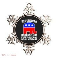 Republican Because Not Every One Can Be On Welfare Ornament thumb 0