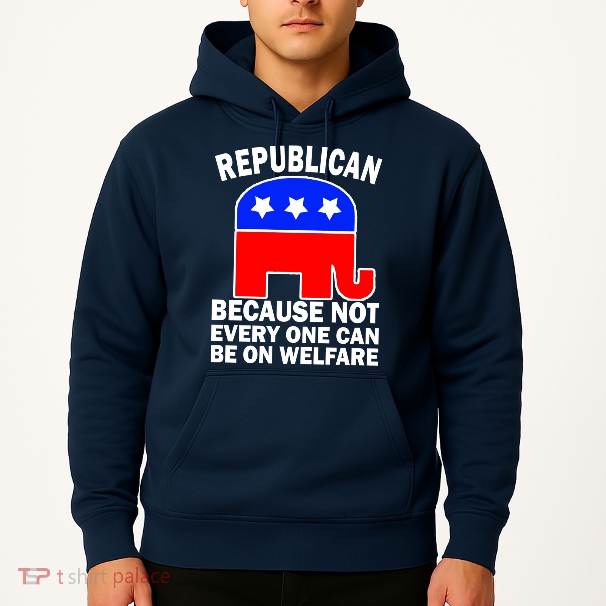 Republican Because Not Every One Can Be On Welfare Hoodie