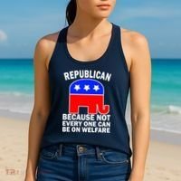 Republican Because Not Every One Can Be On Welfare Women's Tank Top thumb 2