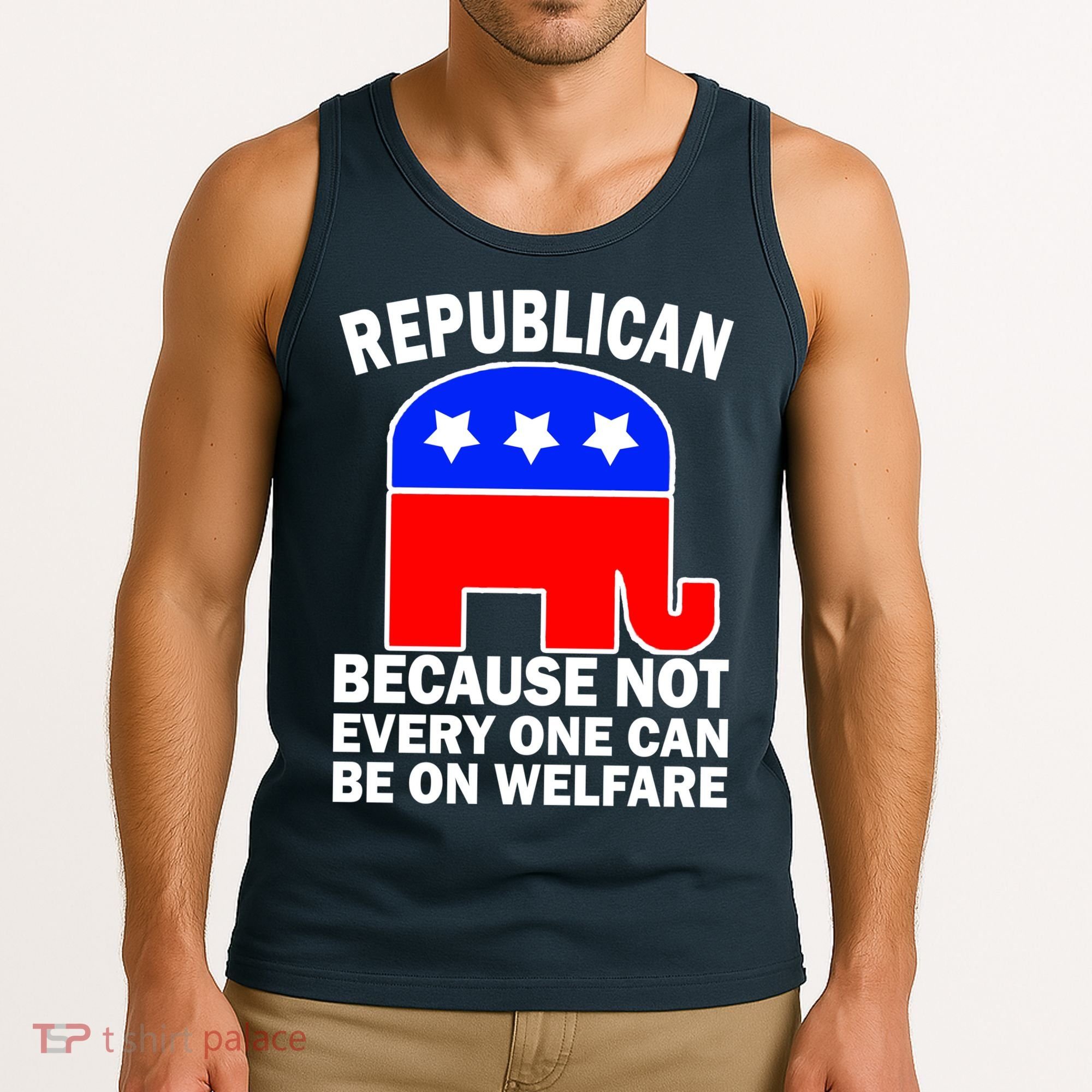 Republican Because Not Every One Can Be On Welfare Tank Top