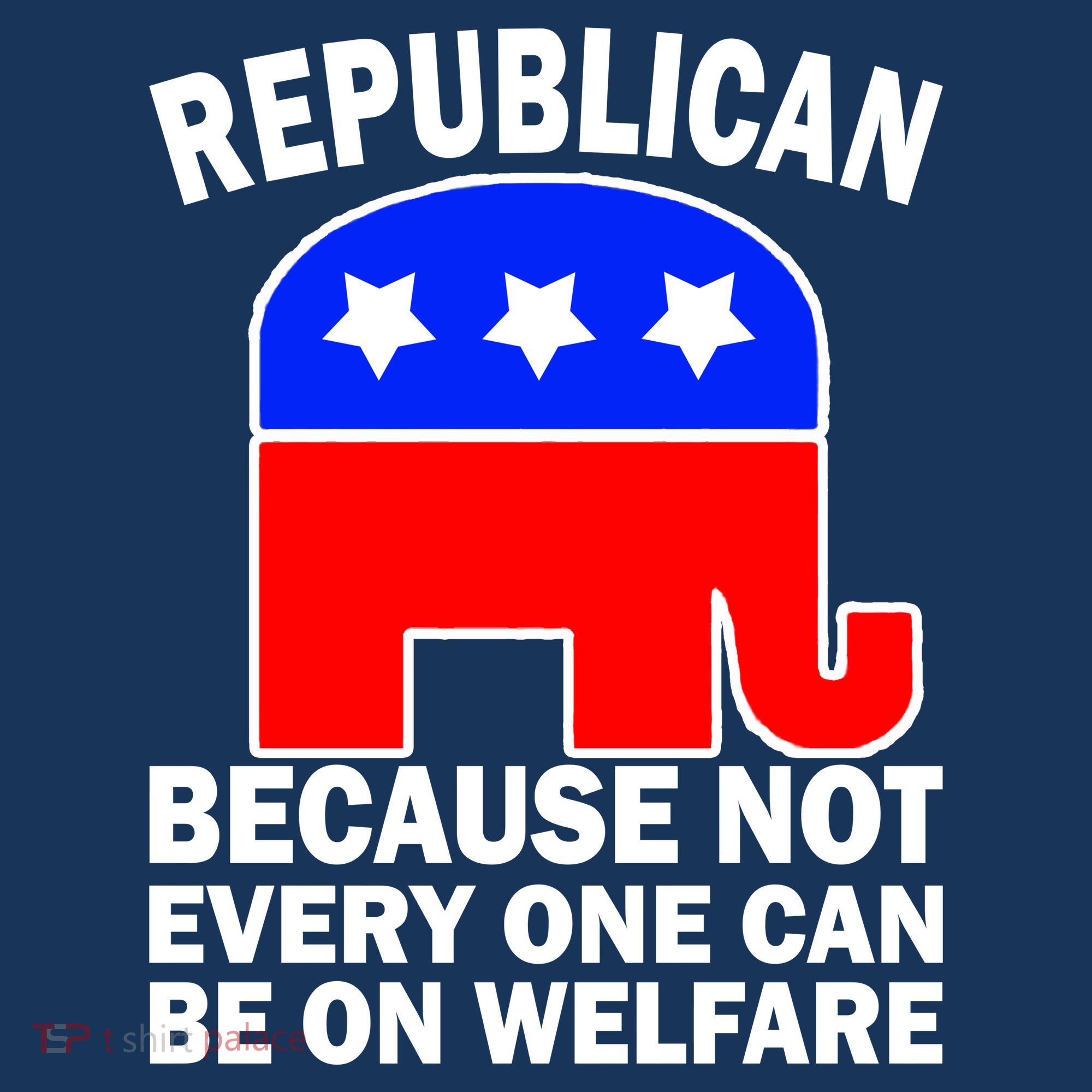 Republican Because Not Every One Can Be On Welfare Tank Top