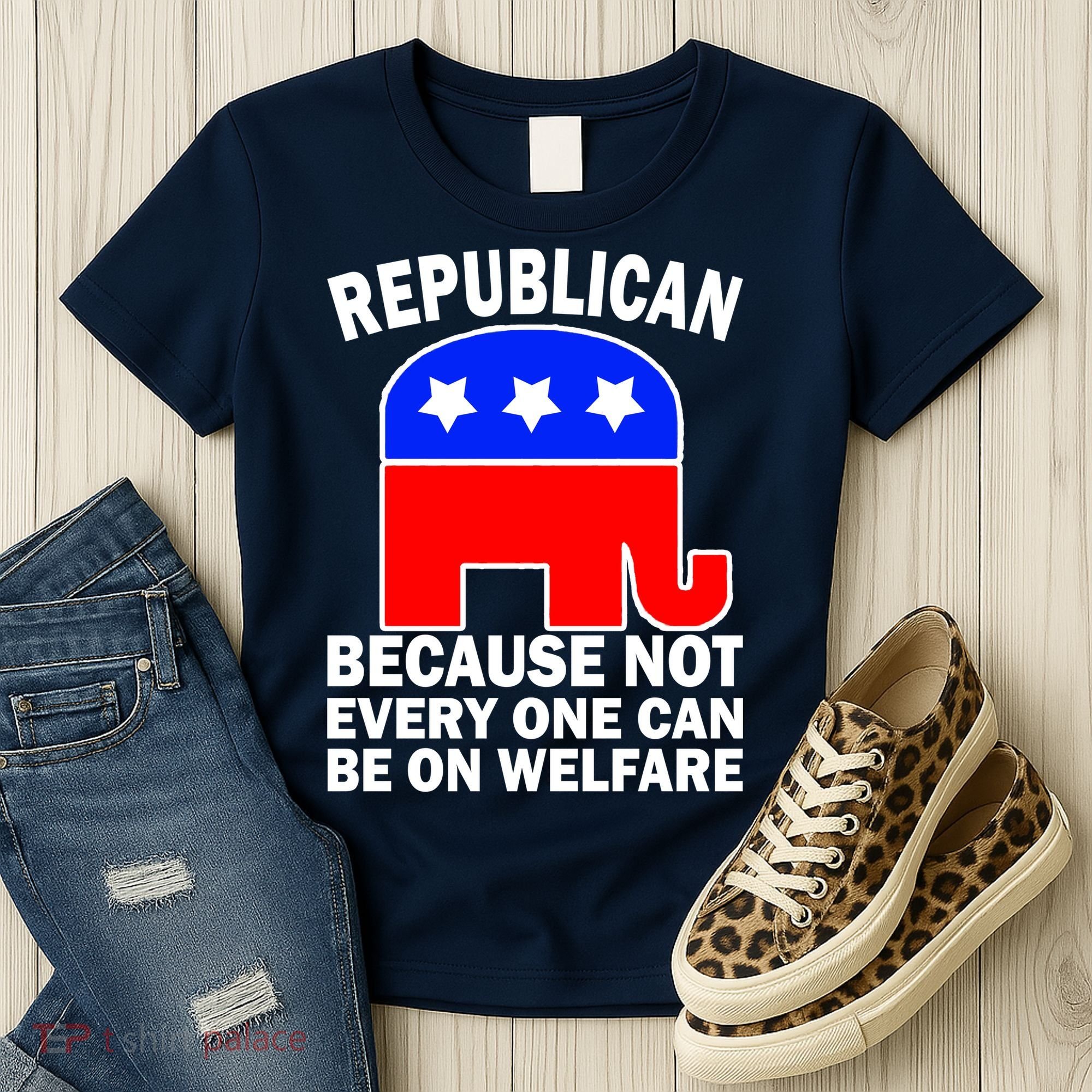 Republican Because Not Every One Can Be On Welfare Women's T-Shirt