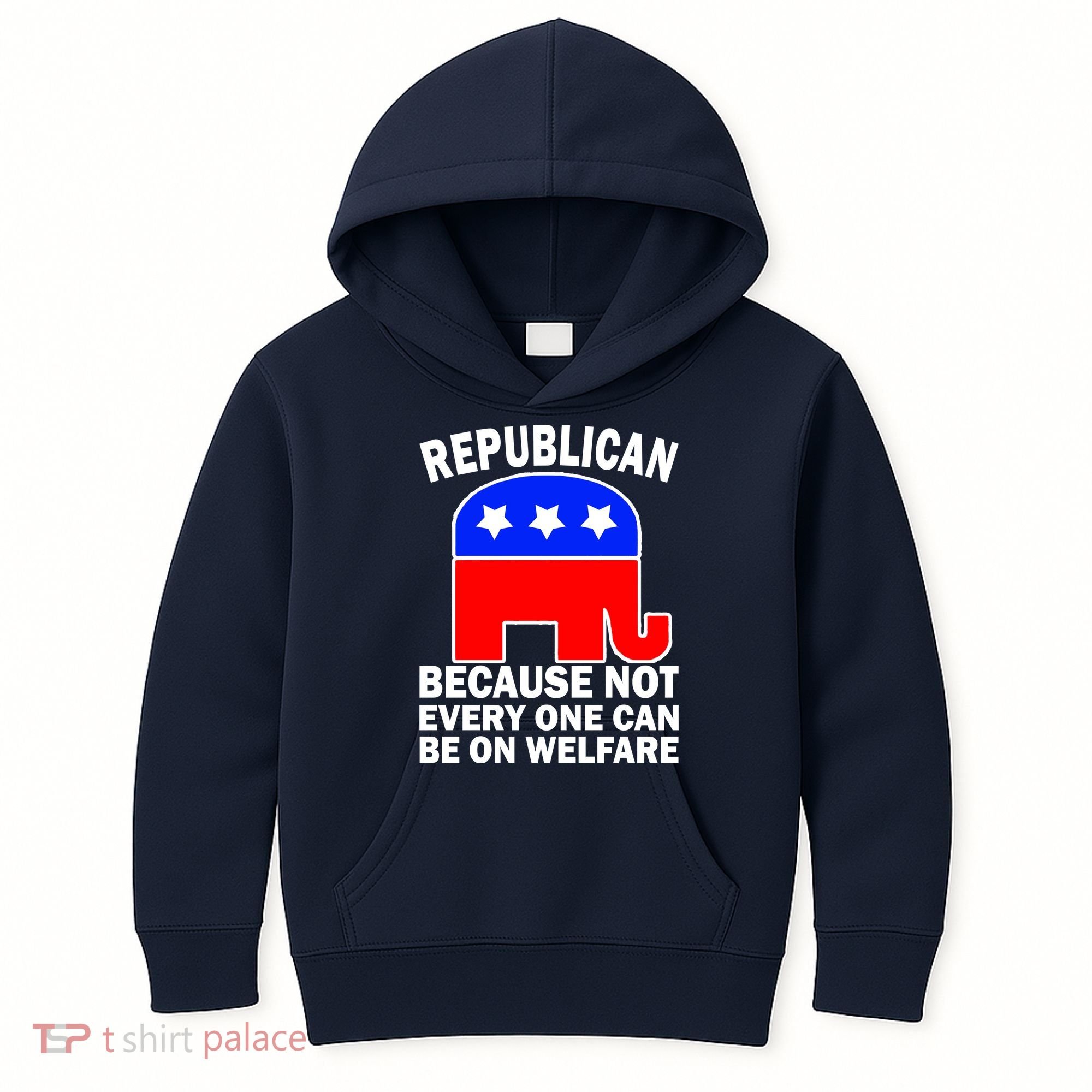 Republican Because Not Every One Can Be On Welfare Kids Hoodie