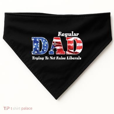 Republican Dad Just A Regular Dad Trying To Not Raise Liberals USA-Made Doggie Bandana