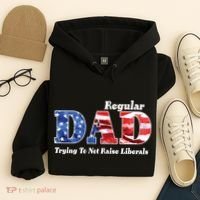 Republican Dad Just A Regular Dad Trying To Not Raise Liberals Hoodie thumb 4