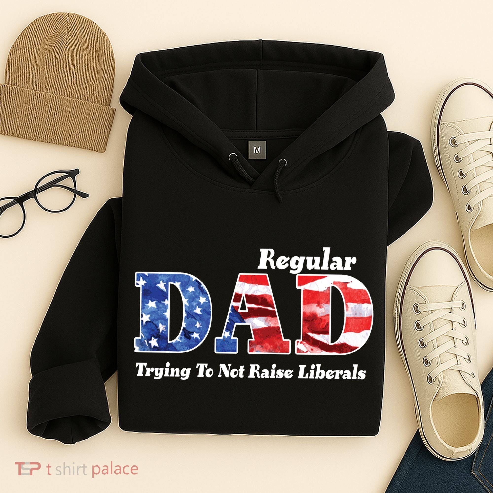 Republican Dad Just A Regular Dad Trying To Not Raise Liberals Hoodie