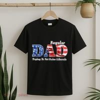 Republican Dad Just A Regular Dad Trying To Not Raise Liberals T-Shirt thumb 2