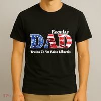 Republican Dad Just A Regular Dad Trying To Not Raise Liberals T-Shirt thumb 3