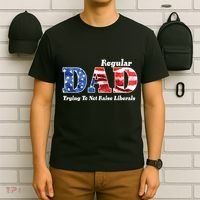 Republican Dad Just A Regular Dad Trying To Not Raise Liberals T-Shirt thumb 6