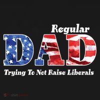 Republican Dad Just A Regular Dad Trying To Not Raise Liberals Button thumb 1