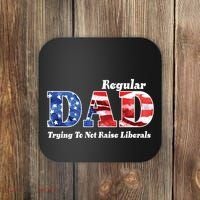 Republican Dad Just A Regular Dad Trying To Not Raise Liberals Coaster thumb 0