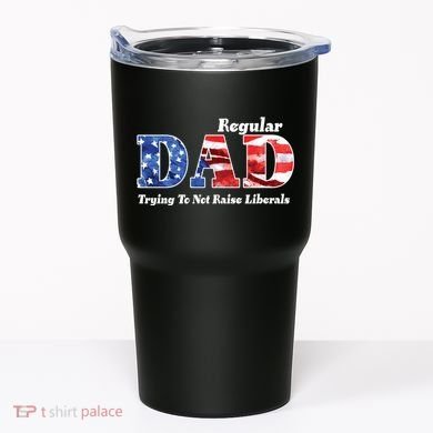 Republican Dad Just A Regular Dad Trying To Not Raise Liberals Tumbler