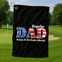 Republican Dad Just A Regular Dad Trying To Not Raise Liberals Golf Towel thumb 1