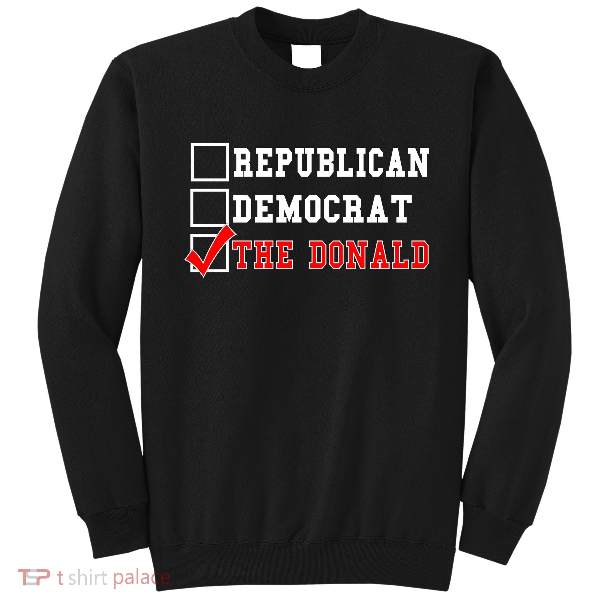 Republican Democrat Donald Trump Sweatshirt