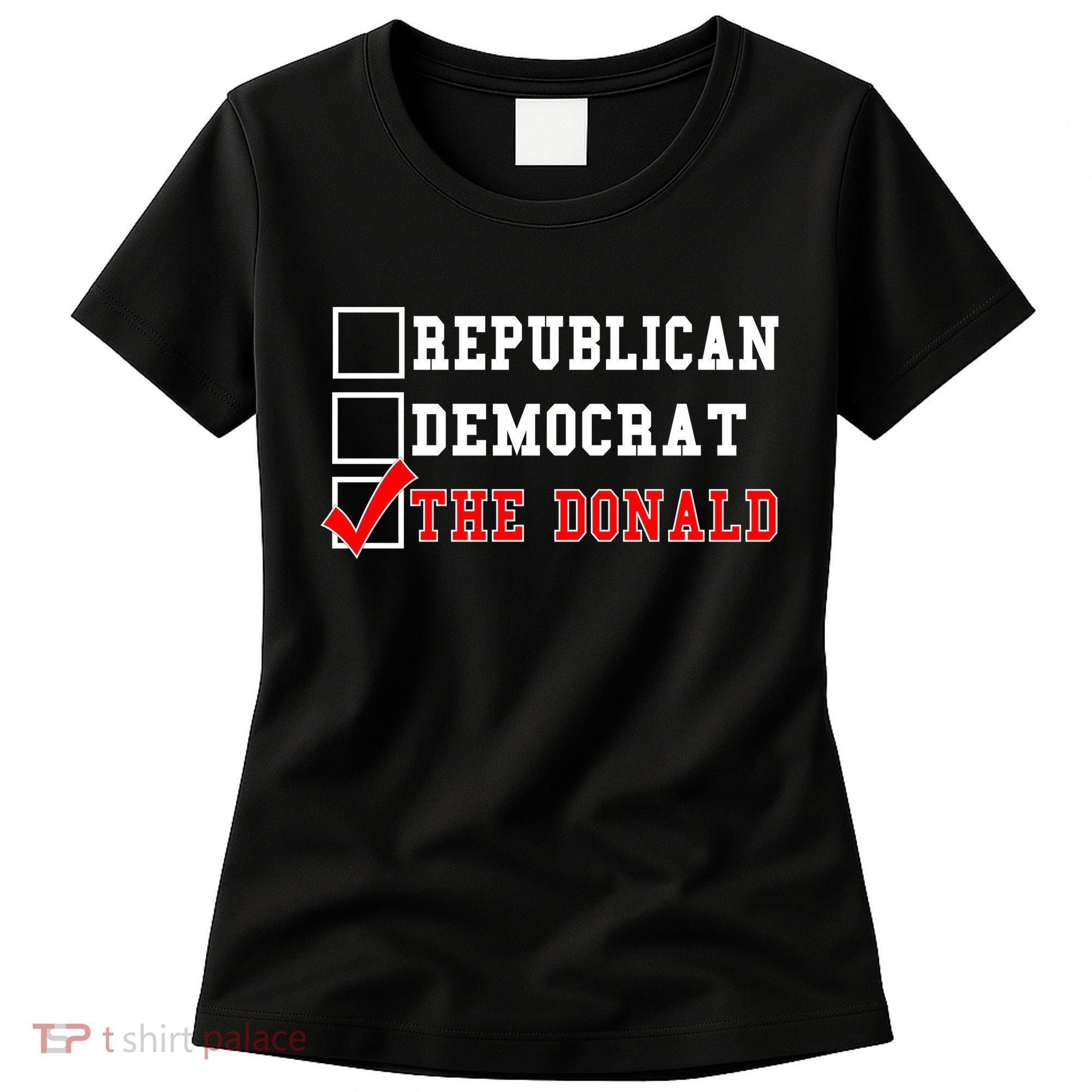Republican Democrat Donald Trump Women's T-Shirt