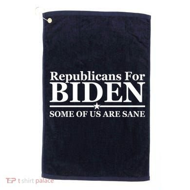 Republicans For Biden Some Of Us Are Sane Golf Towel